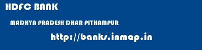 HDFC BANK  MADHYA PRADESH DHAR PITHAMPUR   banks information 